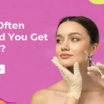 How Often Should You Get Botox?