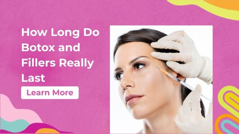 How-Long-Do-Botox-and-Fillers-Really-Last