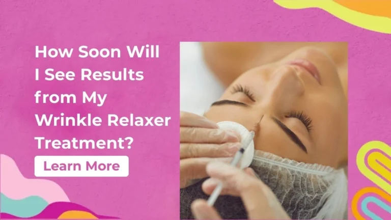 how soon will i see results from my wrinkle relaxer reatment